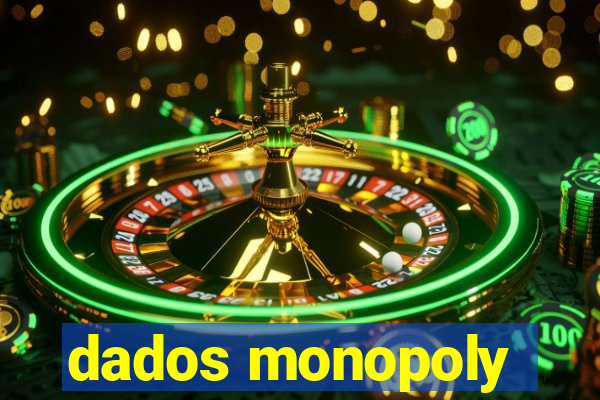 dados monopoly